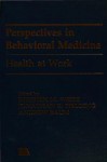 Health at Work - Jonathan E Fielding, Andrew S. Baum, Stephen M Weiss