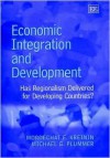 Economic Integration and Development: Has Regionalism Delivered for Developing Countries - Mordechai E. Kreinin, Michael G. Plummer