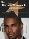 The Damon Wayans Jr. Handbook - Everything You Need to Know about Damon Wayans Jr. - Emily Smith