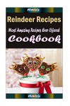 Reindeer Recipes : Most Amazing Recipes Ever Offered - Heviz's