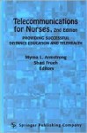 Telecommunications for Nurses: Providing Successful Distance Education and Telehealth, Second Edition - J. Robert Barth, Shari Frueh