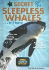 Secret of the Sleepless Whales . . . and More! (Animal Secrets Revealed!) (Animal Secrets Revealed!) - Ana Maria Rodriguez