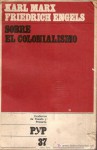 Sobre el colonialismo (Cuadernos de Pasado y Presente, #37) - Karl Marx, Friedrich Engels