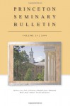 Princeton Seminary Bulletin: Volume 29: 2008 - Princeton Theological Seminary, Stephen D. Crocco, Carol G. Carlson, Mary M. Astarita