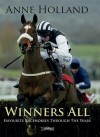 Winners All: Favourite Racehorses Through the Years - Anne Holland