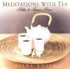 Meditations with Tea: Paths to Inner Peace - Diana Rosen