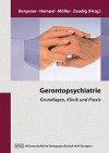 Gerontopsychiatrie: Grundlagen, Klinik und Praxis - Manfred Bergener, Harald Hampel, Hans-Jürgen Möller, Michael Zaudig, K. Broich, K. Bürger, P. Calabrese, A. Ceballos-Baumann, J. Diehl, F. Faltraco, L. Fischer-Altevogt, H. J. Freyberger, L. Frölich, A. Görnitz, H. Gutzmann, C. Haass, G. Hajak, G. F. Hamann, M. Haupt, U. He