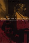 Engendered Encounters: Feminism and Pueblo Cultures, 1879-1934 - Margaret D. Jacobs