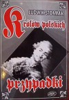 Królów polskich przypadki - Ludwik Stomma