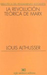 La revolución teórica de Marx - Louis Althusser, Marta Harnecker