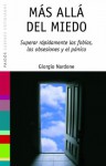 Más allá del miedo: Superar rápidamente las fobias, las obsesiones y el pánico (Spanish Edition) - Giorgio Nardone