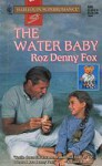 The Water Baby - Roz Denny Fox