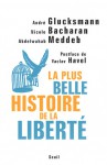 La plus belle histoire de la liberté - André Glucksmann, Nicole Bacharan, Abdelwahab Meddeb, Václav Havel