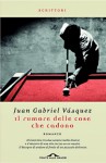 Il rumore delle cose che cadono - Juan Gabriel Vásquez, Silvia Sichel