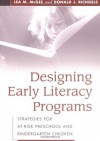 Designing Early Literacy Programs: Strategies for At-Risk Preschool and Kindergarten Children - Lea M. McGee EdD, Donald J. Richgels