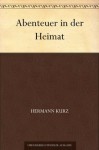 Abenteuer in der Heimat (German Edition) - Hermann Kurz