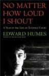 No Matter How Loud I Shout: A Year in the Life of Juvenile Court - Edward Humes