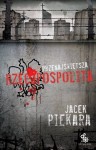 Przenajświętsza Rzeczpospolita - Jacek Piekara