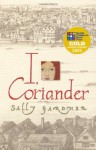 I, Coriander - Sally Gardner