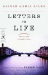 Letters on Life: New Prose Translations - Rainer Maria Rilke, Ulrich Baer