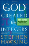 God Created the Integers: The Mathematical Breakthroughs That Changed History - Stephen Hawking