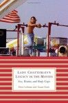 Lady Chatterley's Legacy in the Movies: Sex, Brains, and Body Guys - Peter Lehman, Susan Hunt