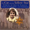 The Cat with the Yellow Star: Coming of Age in Terezin - Susan Goldman Rubin, Ela Weissberger