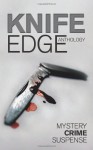 Knife Edge: An Anthology of Crime, Thriller, Mystery and Suspense Stories - Jim Williams, Mike Berlin, Kim Fleet, Eric Tomlinson, Grace Fallon, Eileen Condon, Dennis Thompson, Gerry McCullough, Debbie Bennett, John Holland, Judy Binning, Pat Griffin, J.J. Toner, Harriet Steel, Anthony Farmer, Tom Rhoyd, Maura Barrett, Kathy Dunne, Diana Collin