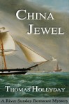 China Jewel (River Sunday Romance Mysteries) - Thomas Hollyday