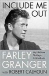 Include Me Out: My Life from Goldwyn to Broadway - Farley Granger, Robert Calhoun