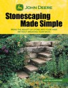 John Deere Stonescaping Made Simple: Bring the Beauty of Stone into Your Yard - David Griffin, Kristen Hampshire