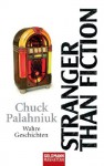 Stranger than Fiction: Wahre Geschichten (German Edition) - Chuck Palahniuk, Werner Schmitz