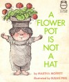 A Flower Pot Is Not a Hat - Martha L. Moffett, Susan Perl