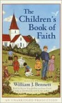 The Children's Book of Faith - William J. Bennett