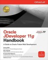 Oracle JDeveloper 11g Handbook: A Guide to Fusion Web Development (Oracle Press) - Duncan Mills, Peter Koletzke, Paul Dorsey