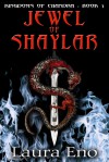 Jewel of Shaylar (Kingdoms of Chandra, #1) - Laura Eno