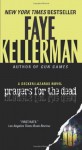 Prayers for The Dead: A Peter Decker/Rina Lazarus Novel (Decker/Lazarus) - Faye Kellerman