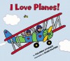 I Love Planes! - Philemon Sturges, Shari Halpern