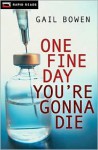 One Fine Day You're Gonna Die - Gail Bowen