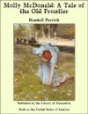 Molly McDonald: A Tale of the Old Frontier - Randall Parrish