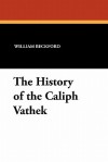 The History of the Caliph Vathek - William Beckford Jr.