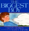 The Biggest Boy - Kevin Henkes, Nancy Tafuri