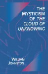 Mysticism of the Cloud of Unknowing - William Johnston, Thomas Merton