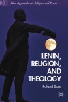 Lenin, Religion, and Theology - Roland Boer