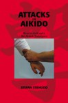 Attacks in Aikido: How to do Kogeki, the Attack Techniques - Stefan Stenudd