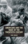 Americans and the Wars of the Twentieth Century (American History in Depth) - Jenel Virden