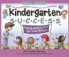 Kindergarten Success: Helping Children Excel Right from the Start - Jill Frankel Hauser