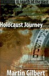 Holocaust Journey: Traveling in Search of the Past - Martin Gilbert