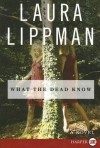 What the Dead Know LP - Laura Lippman