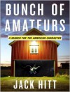 Bunch of Amateurs: A Search for the American Character (Audio) - Jack Hitt, Peter Colburn